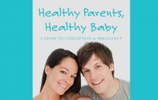 Healthy Parents, Healthy Baby: A Guide to Conception & Pregnancy